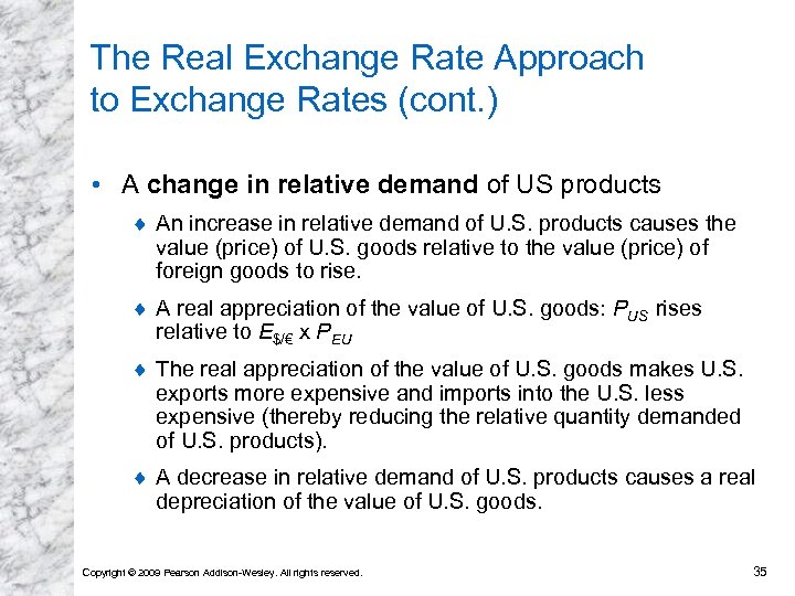 The Real Exchange Rate Approach to Exchange Rates (cont. ) • A change in