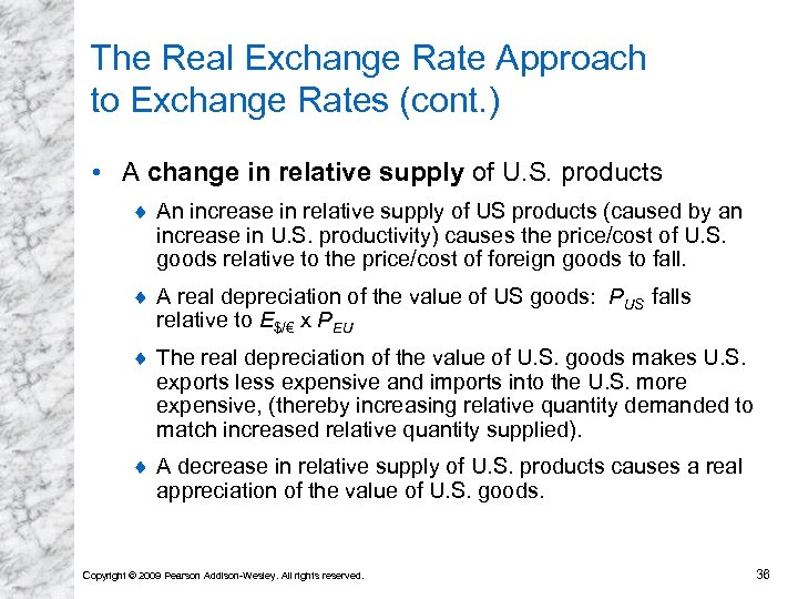 The Real Exchange Rate Approach to Exchange Rates (cont. ) • A change in