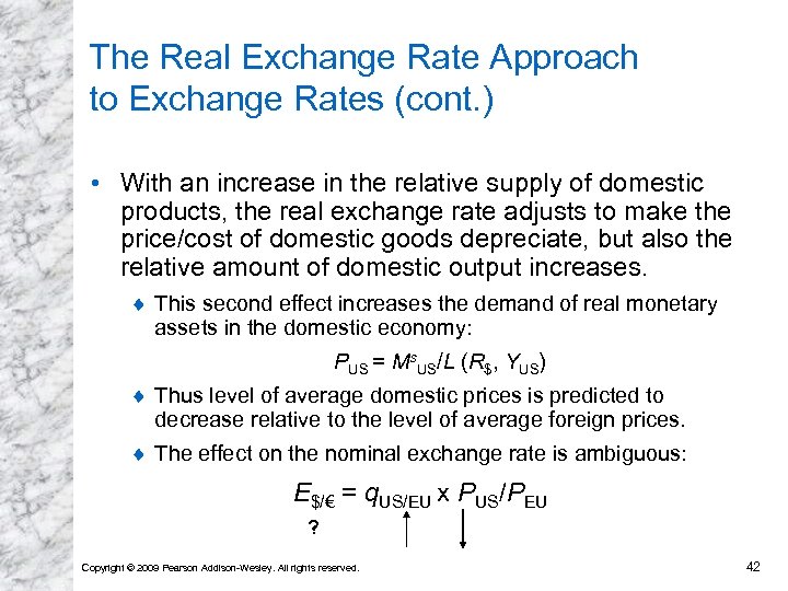 The Real Exchange Rate Approach to Exchange Rates (cont. ) • With an increase