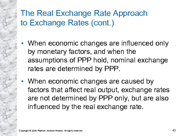 The Real Exchange Rate Approach to Exchange Rates (cont. ) • When economic changes