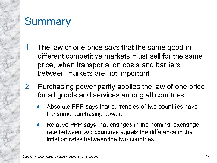 Summary 1. The law of one price says that the same good in different