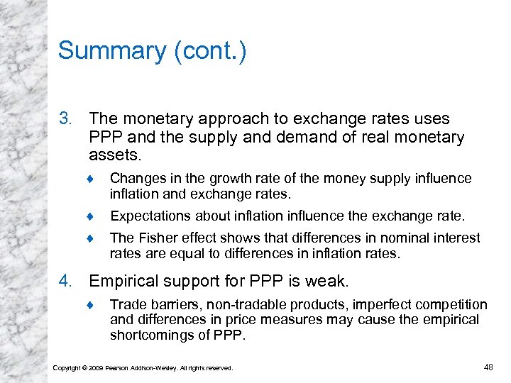 Summary (cont. ) 3. The monetary approach to exchange rates uses PPP and the