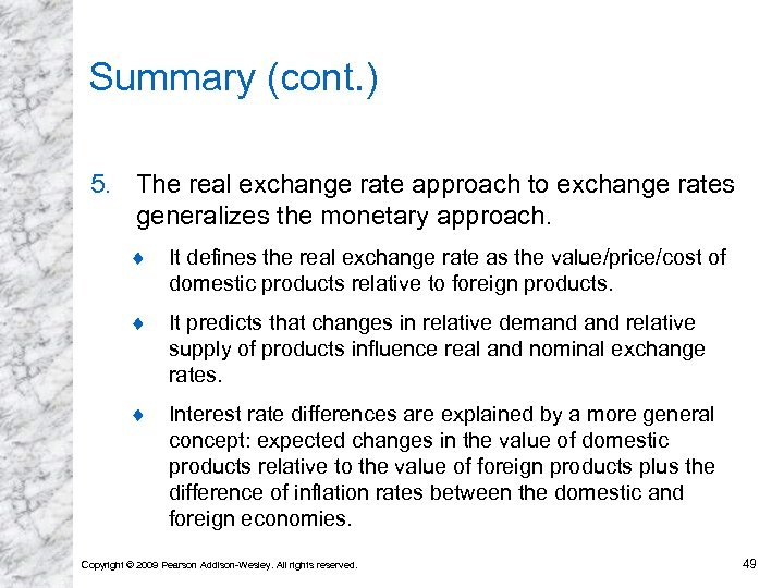 Summary (cont. ) 5. The real exchange rate approach to exchange rates generalizes the