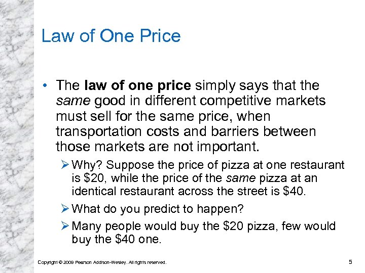 Law of One Price • The law of one price simply says that the