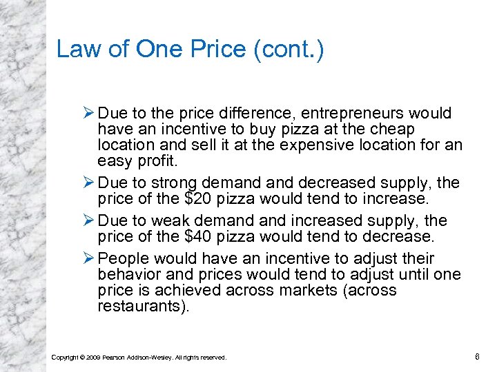 Law of One Price (cont. ) Ø Due to the price difference, entrepreneurs would