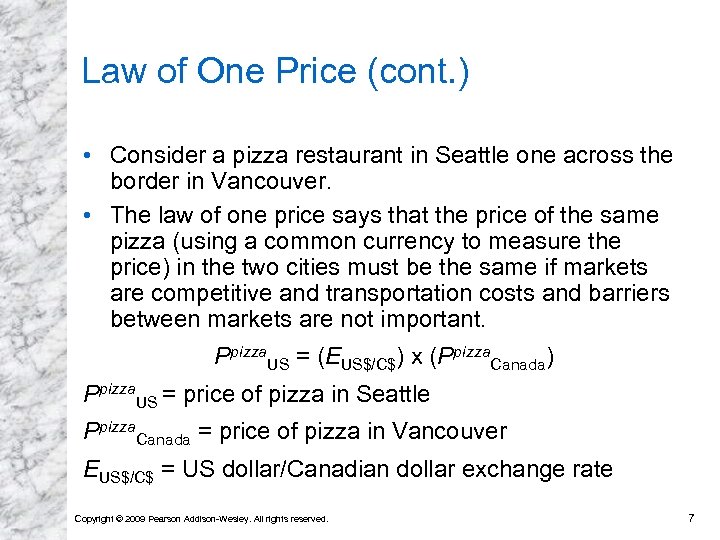 Law of One Price (cont. ) • Consider a pizza restaurant in Seattle one