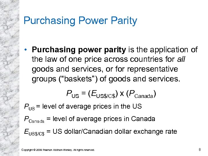 Purchasing Power Parity • Purchasing power parity is the application of the law of