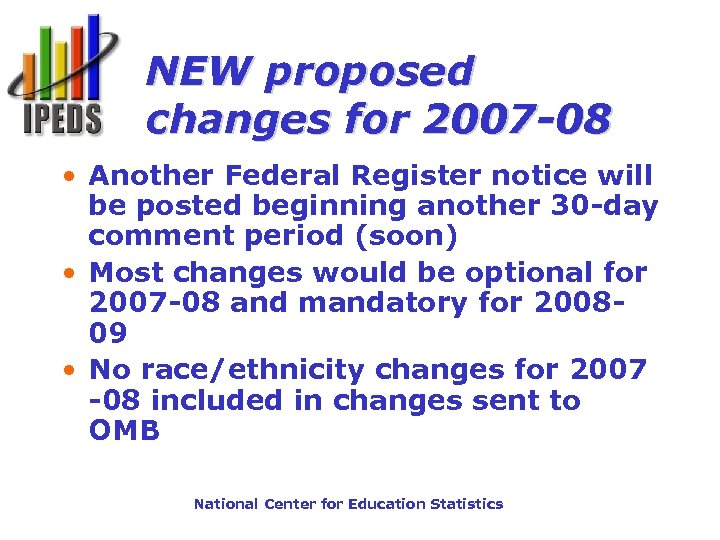 NEW proposed changes for 2007 -08 • Another Federal Register notice will be posted