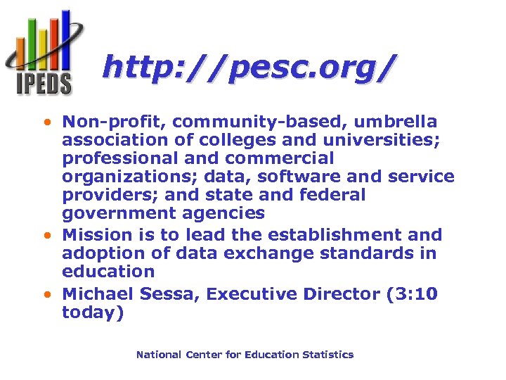 http: //pesc. org/ • Non-profit, community-based, umbrella association of colleges and universities; professional and