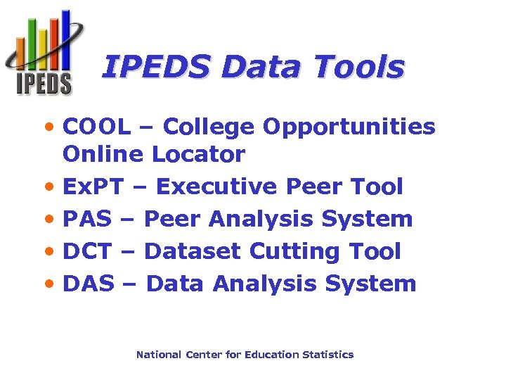 IPEDS Data Tools • COOL – College Opportunities Online Locator • Ex. PT –