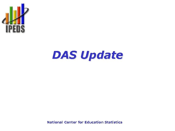 DAS Update National Center for Education Statistics 