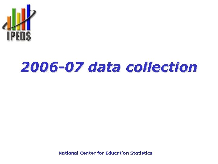 2006 -07 data collection National Center for Education Statistics 