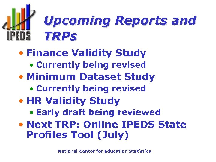 Upcoming Reports and TRPs • Finance Validity Study • Currently being revised • Minimum