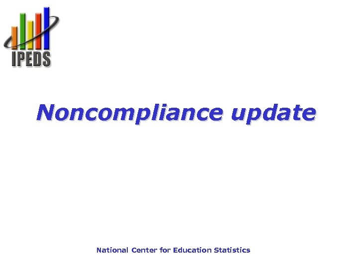 Noncompliance update National Center for Education Statistics 