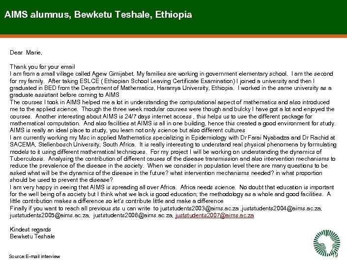 AIMS alumnus, Bewketu Teshale, Ethiopia Dear Marie, Thank you for your email I am