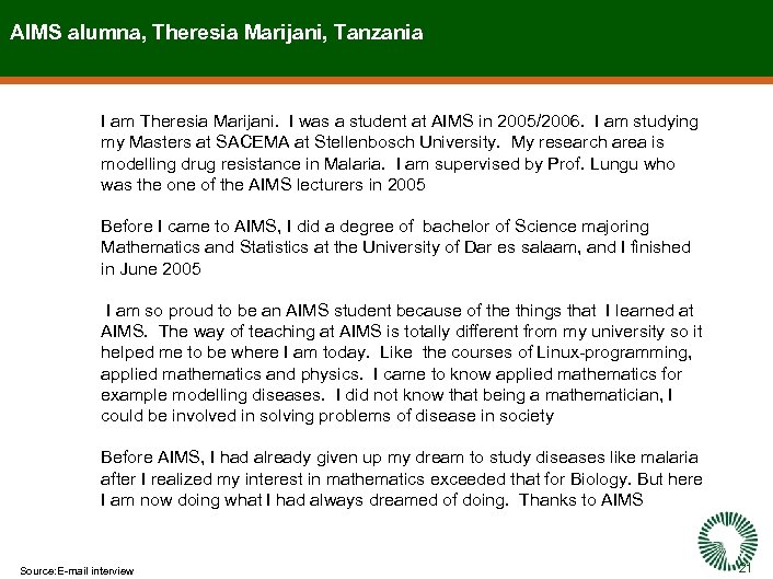 AIMS alumna, Theresia Marijani, Tanzania I am Theresia Marijani. I was a student at