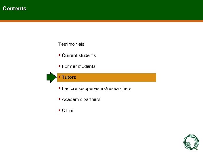 Contents Testimonials • Current students • Former students • Tutors • Lecturers/supervisors/researchers • Academic