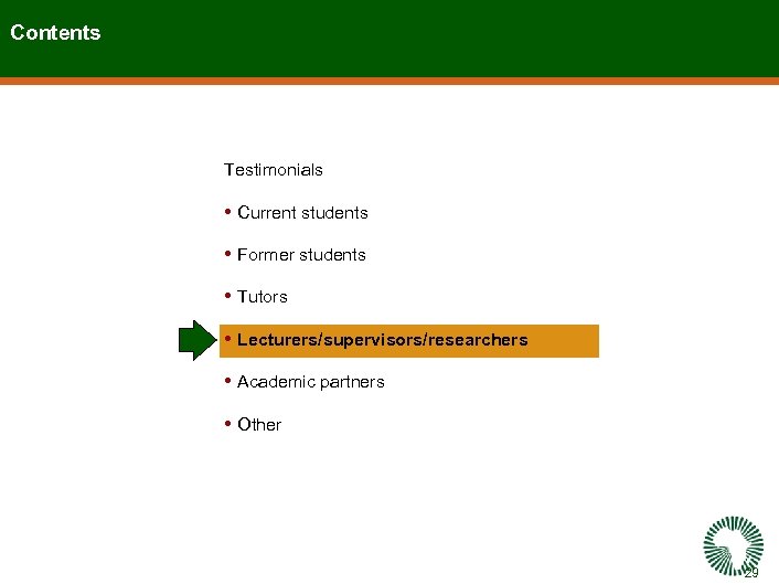 Contents Testimonials • Current students • Former students • Tutors • Lecturers/supervisors/researchers • Academic