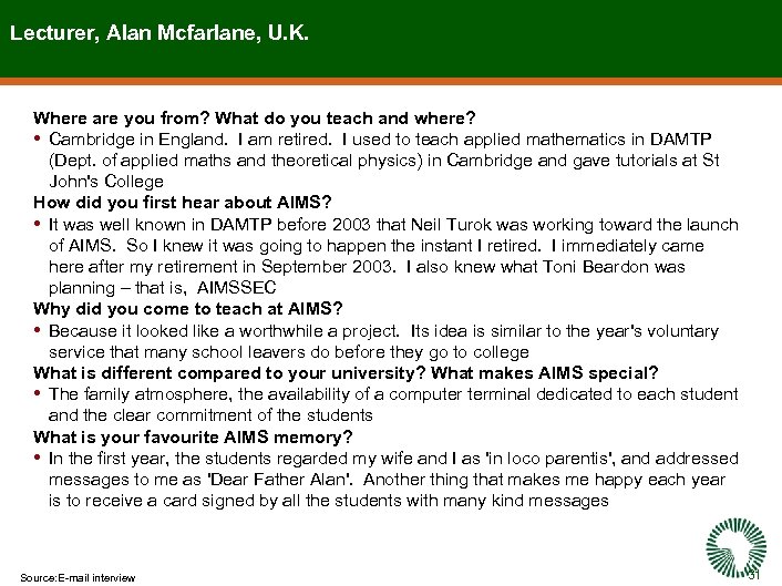 Lecturer, Alan Mcfarlane, U. K. Where are you from? What do you teach and