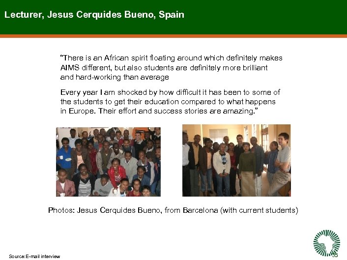 Lecturer, Jesus Cerquides Bueno, Spain “There is an African spirit floating around which definitely