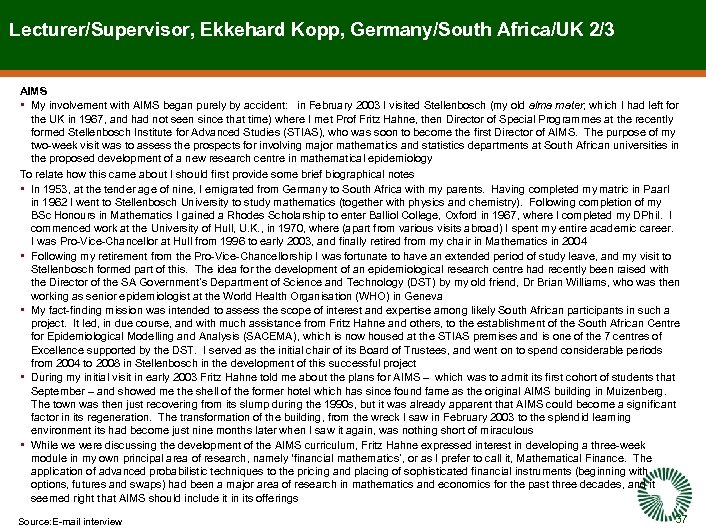 Lecturer/Supervisor, Ekkehard Kopp, Germany/South Africa/UK 2/3 AIMS • My involvement with AIMS began purely