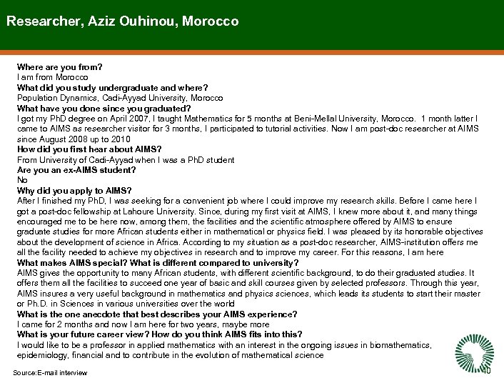 Researcher, Aziz Ouhinou, Morocco Where are you from? I am from Morocco What did