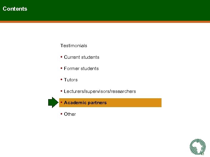 Contents Testimonials • Current students • Former students • Tutors • Lecturers/supervisors/researchers • Academic