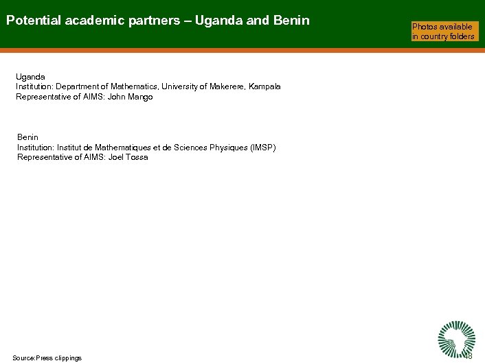 Potential academic partners – Uganda and Benin Photos available in country folders Uganda Institution: