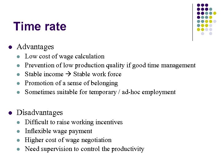 Time rate l Advantages l l l Low cost of wage calculation Prevention of