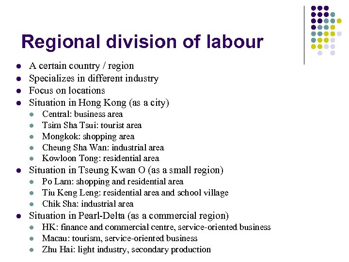 Regional division of labour l l A certain country / region Specializes in different