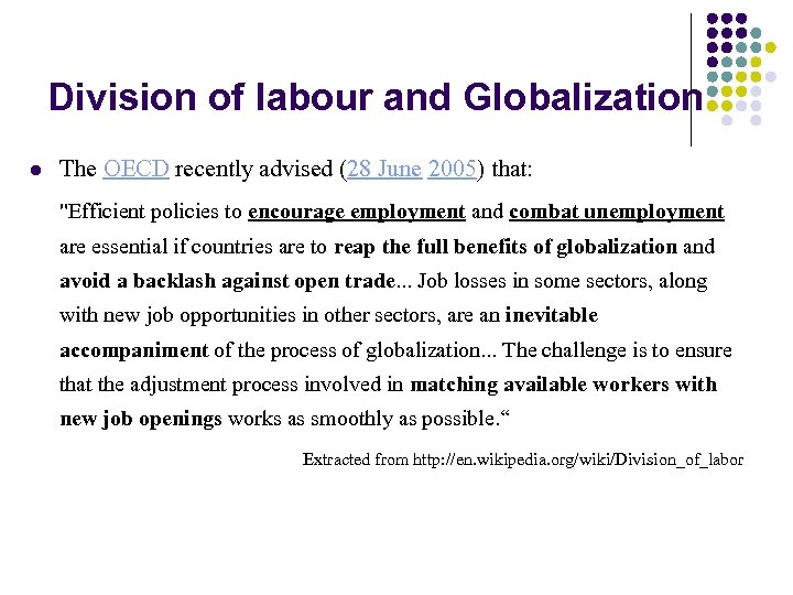 Division of labour and Globalization l The OECD recently advised (28 June 2005) that: