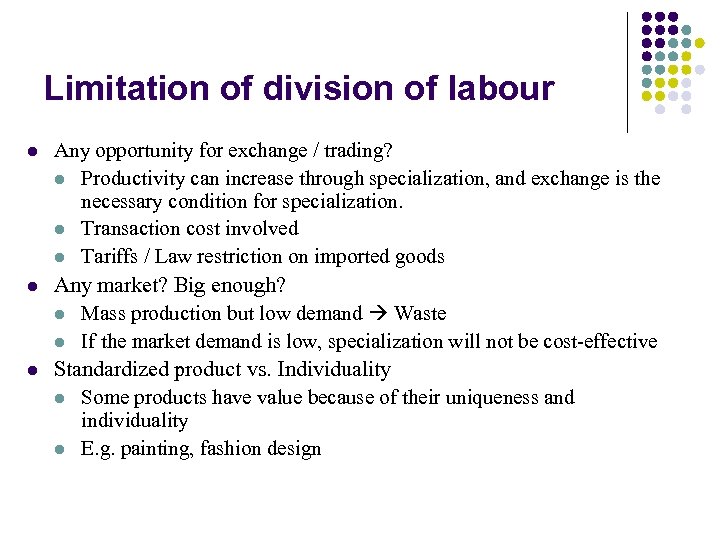Limitation of division of labour l l l Any opportunity for exchange / trading?
