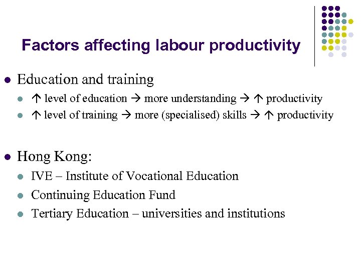 Factors affecting labour productivity l Education and training l l l level of education