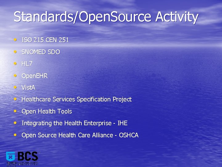 Standards/Open. Source Activity • ISO 215 CEN 251 • SNOMED SDO • HL 7
