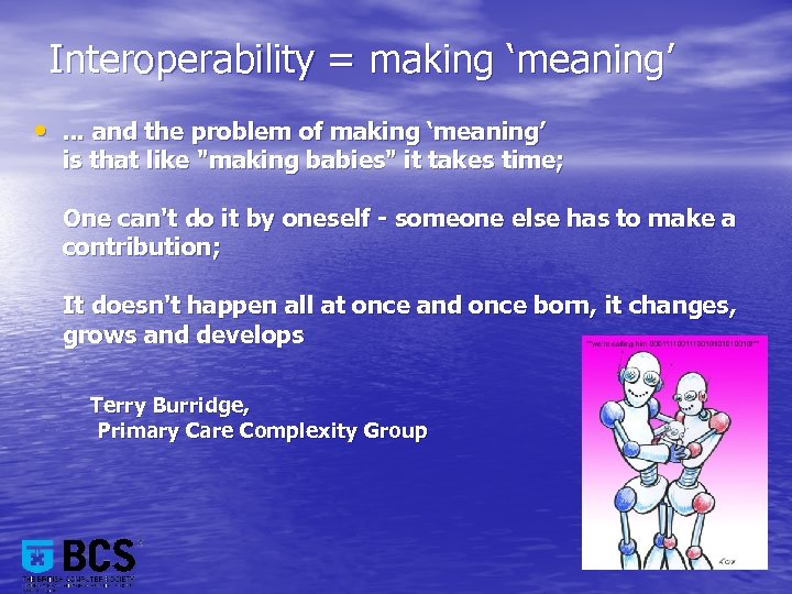 Interoperability = making ‘meaning’ • . . . and the problem of making ‘meaning’