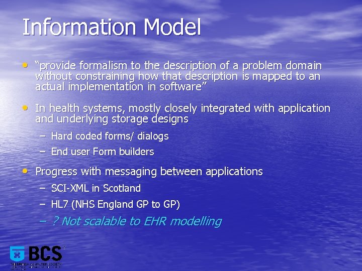 Information Model • “provide formalism to the description of a problem domain without constraining