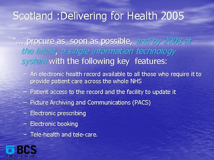 Scotland : Delivering for Health 2005 “. . . procure as soon as possible,