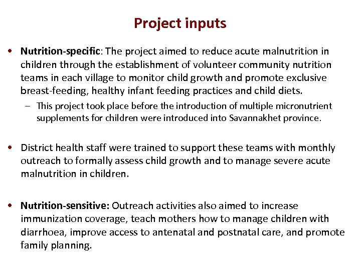 Project inputs • Nutrition-specific: The project aimed to reduce acute malnutrition in children through