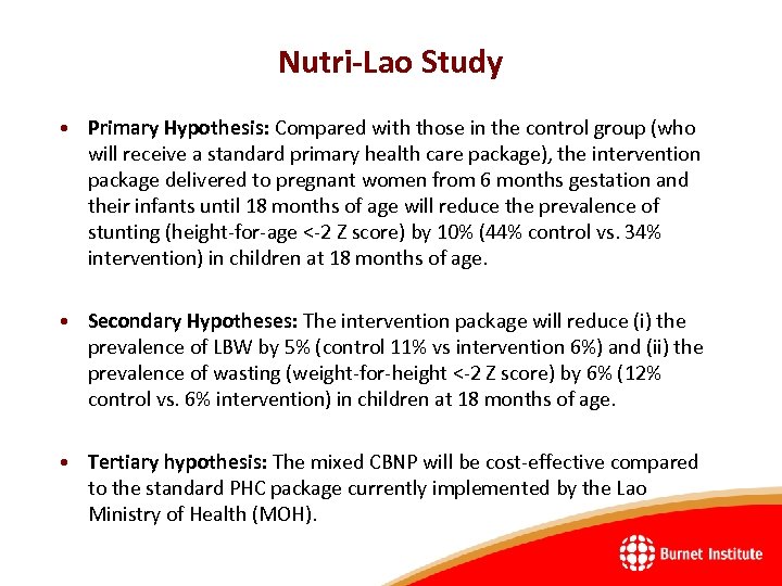 Nutri-Lao Study • Primary Hypothesis: Compared with those in the control group (who will