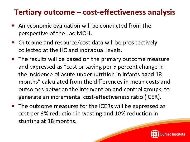 Tertiary outcome – cost-effectiveness analysis • An economic evaluation will be conducted from the