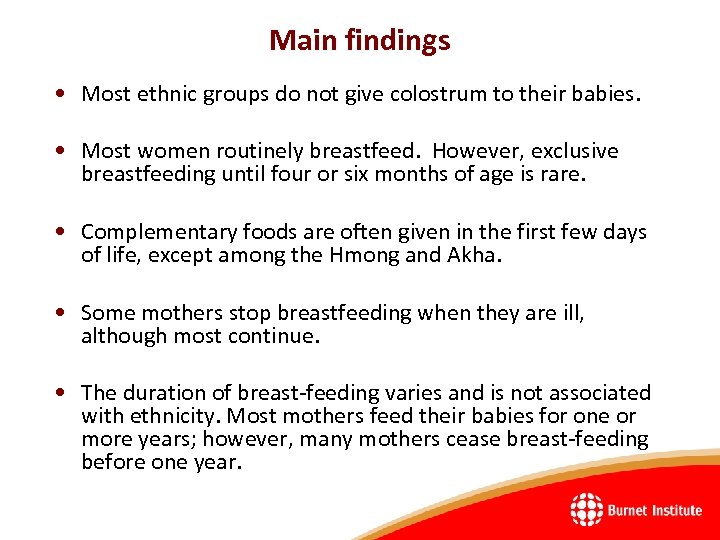 Main findings • Most ethnic groups do not give colostrum to their babies. •