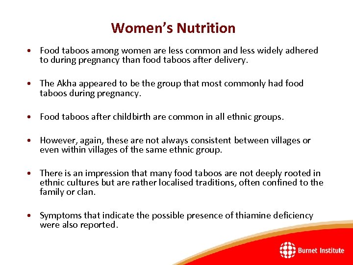 Women’s Nutrition • Food taboos among women are less common and less widely adhered