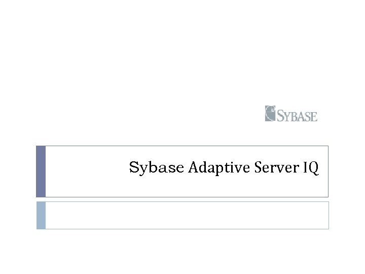 Sybase Adaptive Server IQ 