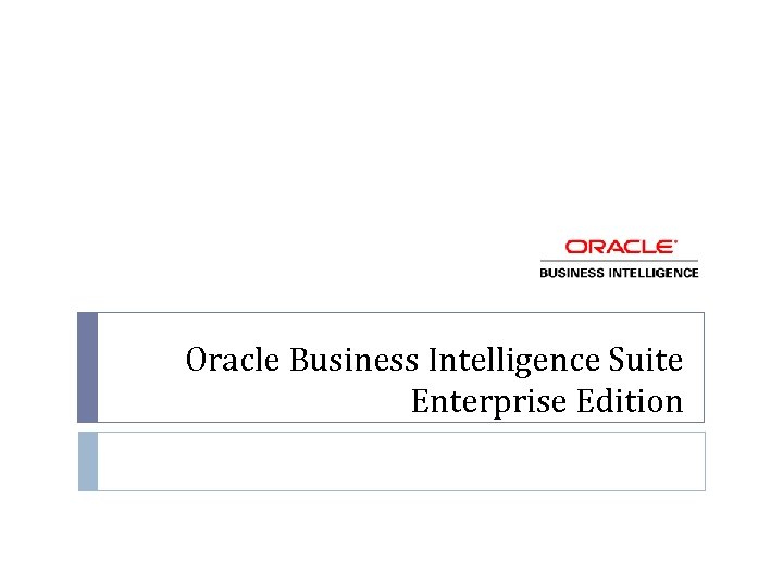 Oracle Business Intelligence Suite Enterprise Edition 
