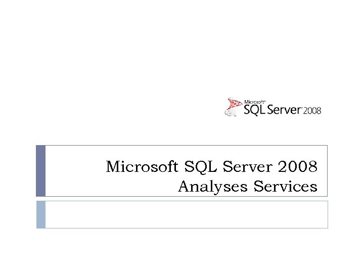 Microsoft SQL Server 2008 Analyses Services 