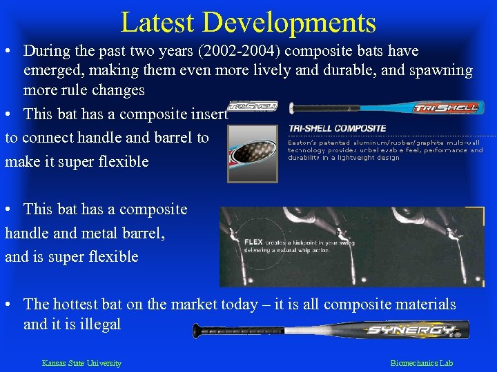 Latest Developments • During the past two years (2002 -2004) composite bats have emerged,