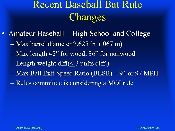 Recent Baseball Bat Rule Changes • Amateur Baseball – High School and College –