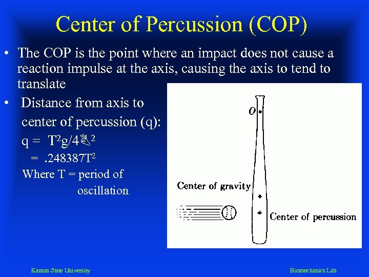 Center of Percussion (COP) • The COP is the point where an impact does