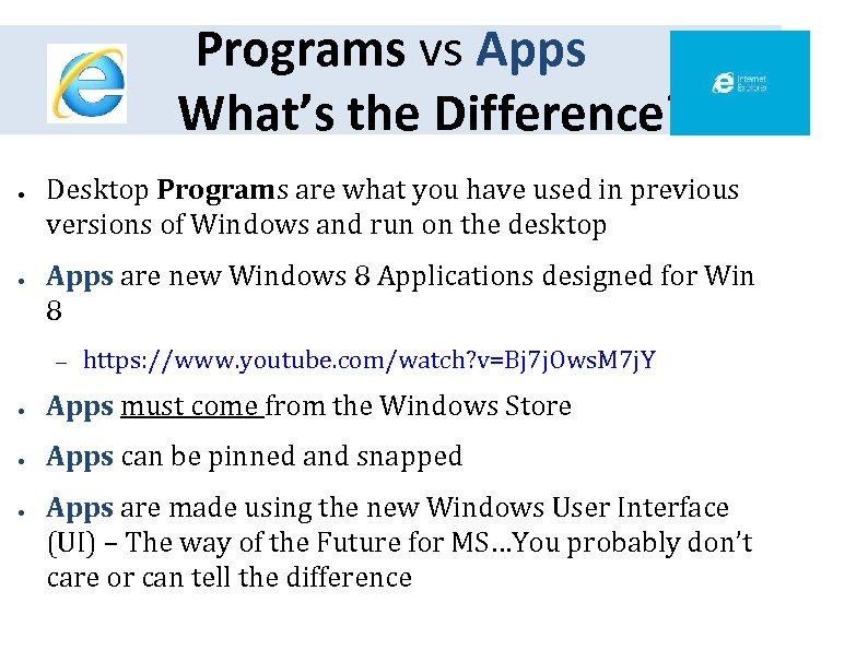 Programs vs Apps What’s the Difference? ● ● Desktop Programs are what you have