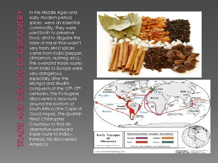 TRADE AND THE AGE OF DISCOVERY In the Middle Ages and early modern period,